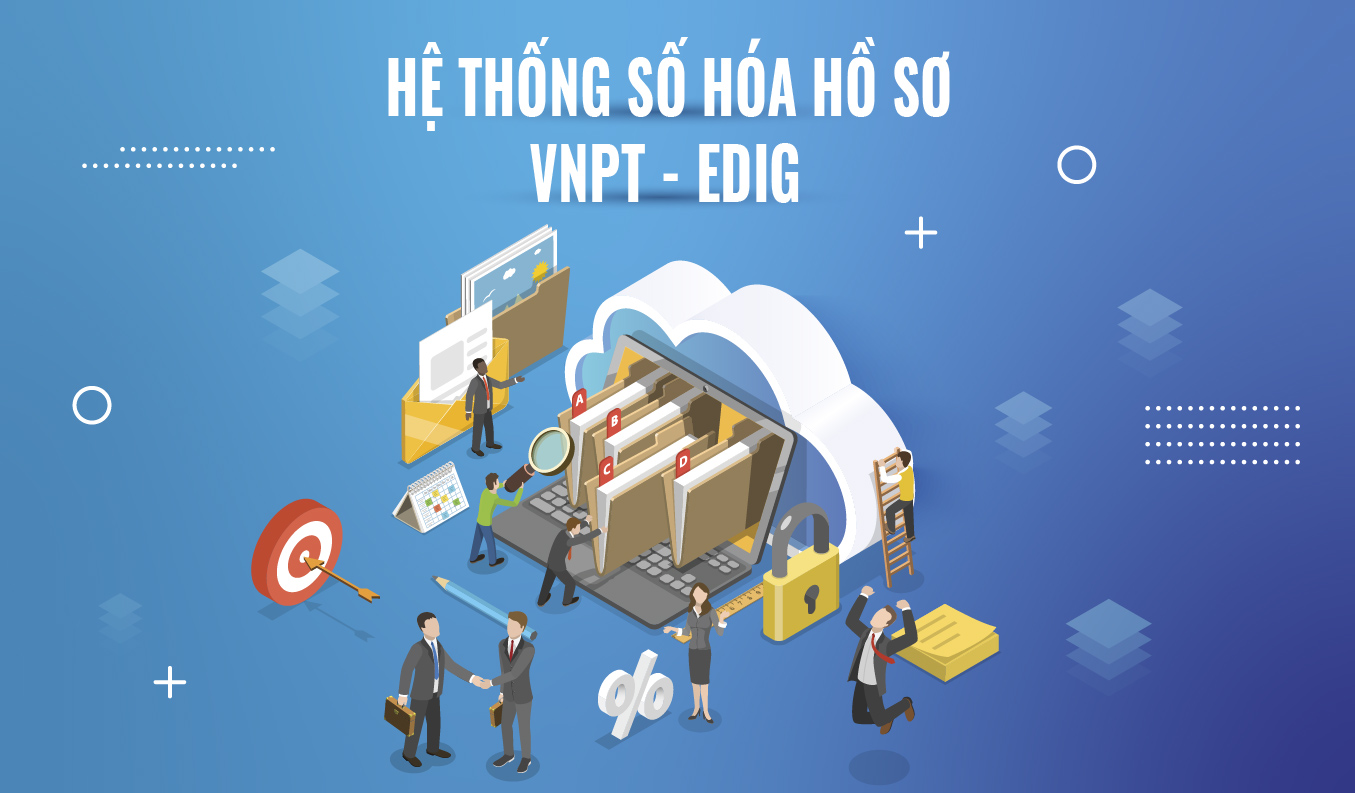 Hệ thống số hóa hồ sơ (VNPT eDIG)